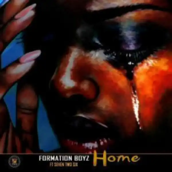 Formation Boyz - Home Ft. SevenTwoSix